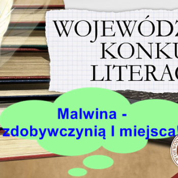 Malwina zdobywczynią I nagrody w Wojewódzkim Konkursie Literackim