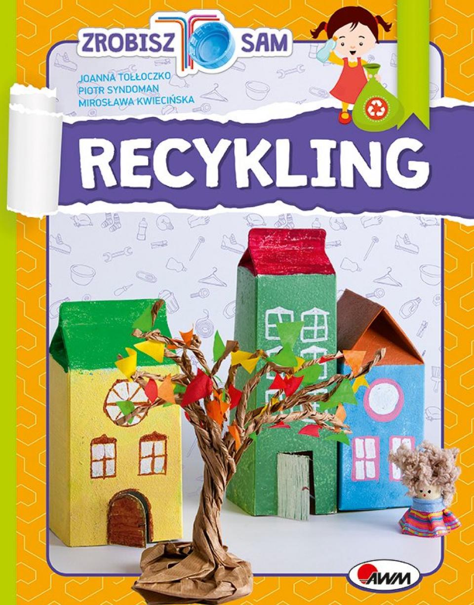 Recykling - zrobisz to sam